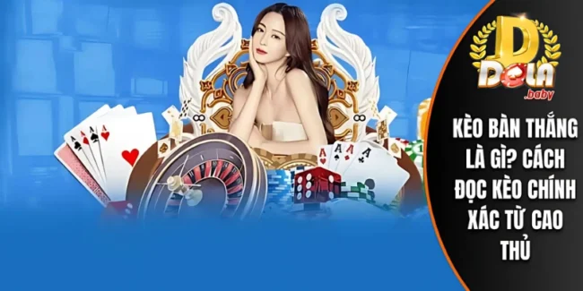 Kèo Bàn Thắng Là Gì