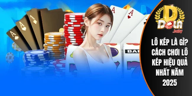 Lô Kép Là Gì